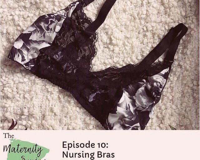 All about nursing bras on the Maternity Sewing Podcast!
